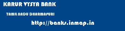 KARUR VYSYA BANK  TAMIL NADU DHARMAPURI    banks information 